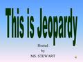 Hosted by MS. STEWART 100 200 400 300 400 Natural Hazards and Disasters Human Caused Hazards and Disasters DiseasesPotpourri 300 200 400 200 100 500.