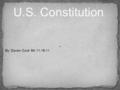 By: Davien Cook 5th 11-18-11 U.S. Constitution. Qualifications 1.Age: Must be at least 25 years old 2.Residency: Must live in the state you are chosen.