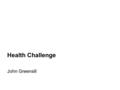 Health Challenge John Greensill. Current arrangements A fully integrated Health and Social Care Service funded 50:50 by NHS Walsall and Walsall Council.