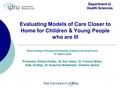 Department of Health Sciences Evaluating Models of Care Closer to Home for Children & Young People who are Ill Royal College of Nursing Community Children’s.