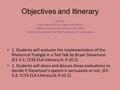 Objectives and Itinerary 1. Students will evaluate the implementation of the Rhetorical Triangle in a Ted Talk by Bryan Stevenson. (E1-3.2, CCSS.ELA-Literacy.SL.9-10.2)