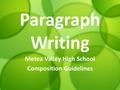 Paragraph Writing Metea Valley High School Composition Guidelines.