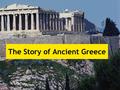 The Story of Ancient Greece. Geography of Greece Greece is a small country in Europe. Greece is near the Mediterranean Sea. The main part of Greece in.