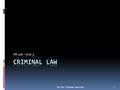 PA 106 -- Kaplan University1 PA 106 – Unit 3. Civil and Criminal Law Major differences: PA 106 -- Kaplan University2 Civil (Tort)Criminal Preponderance.