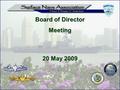 20 May 2009 Board of Director Meeting. AGENDA  Call To Order  Reports Treasurer’s Report Membership Report  Old Business  New Business  Annual Plan.