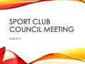 SPORT CLUB COUNCIL MEETING 3/26/2014. SHENK SCHEDULE.