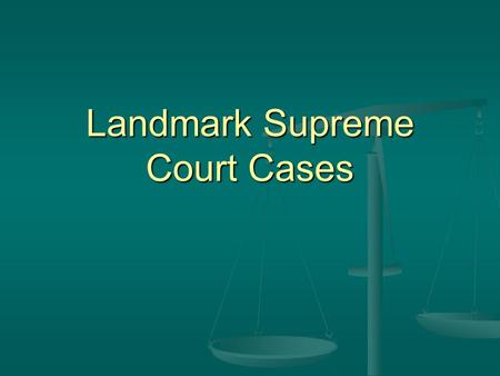 Landmark Supreme Court Cases. Marbury v. Madison (1803) Established the Supreme Courts right of Judicial Review (right to determine the constitutionality.