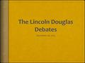 Bell Ringer  Who was Stephen Douglas?  Why was he important to the politics of slavery?  Take out your homework (#3 on page 331) to be checked in.
