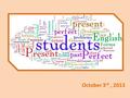 October 3 rd, 2013. Present Perfect Continuous Its structure: Subject [ I, she, he, you, we …] Auxiliary verb [Have / Has] Auxiliary verb Been main verb.