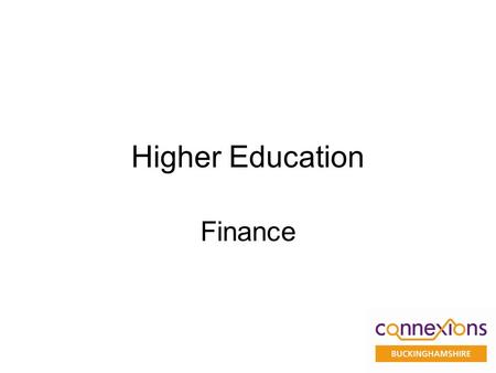 Higher Education Finance. Expenses Tuition fees Rent and bills Living costs – food, clothes, travel, going out. Course related costs – e.g. books, equipment,