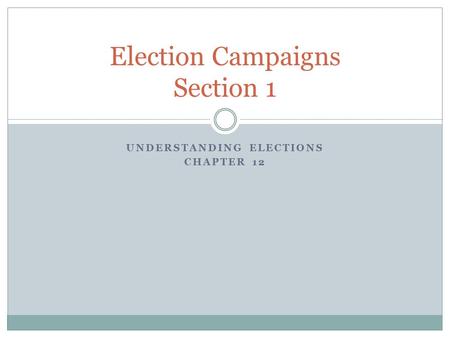 Election Campaigns Section 1