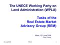 12 June 2008WPLA1 The UNECE Working Party on Land Administration (WPLA) Tasks of the Real Estate Market Advisory Group (REM) Milan, 12 th June 2008 Peter.