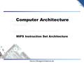 Memory/Storage Architecture Lab Computer Architecture MIPS Instruction Set Architecture.