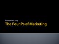 Entrepreneur 3209.  There are four Ps associated with marketing:  Product  Price  Place  Promotion.