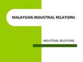 MALAYSIAN INDUSTRIAL RELATIONS