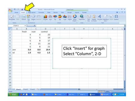 Click “Insert” for graph Select “Column”, 2-D. Right-click on blank graph and go to “Select Data” ADD a new series.