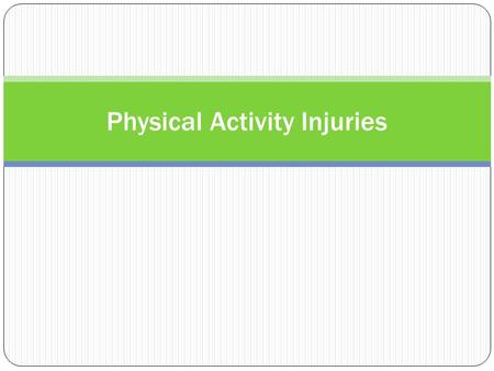 Physical Activity Injuries. Weather Related Risks Hot Weather Cold Weather.