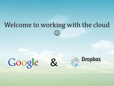 Welcome to working with the cloud &. Cloud computing: The practice of using a network of remote servers hosted on the Internet to store, manage, and process.