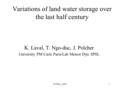 IUFRO_20051 Variations of land water storage over the last half century K. Laval, T. Ngo-duc, J. Polcher University PM Curie Paris/Lab Meteor Dyn /IPSL.