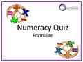 Numeracy Quiz Formulae Starter - Brain Trainer Follow the instructions from the top, starting with the number given to reach an answer at the bottom.