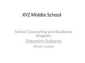 XYZ Middle School School Counseling and Guidance Program Classroom Guidance (Results sample)