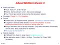 About Midterm Exam 3 l When and where çThurs April 21 th, 5:45-7:00 pm çRooms: Same as Exam I and II, See course webpage. çYour TA will give a brief review.