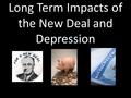 Long Term Impacts of the New Deal and Depression.