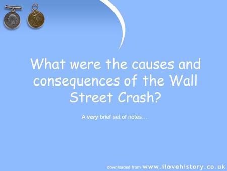 What were the causes and consequences of the Wall Street Crash? A very brief set of notes…
