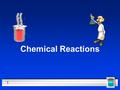 1 Chemical Reactions. 2 Evidence of Reactions Looking for the clues.