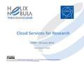 Cloud Services for Research CERN – 26 June 2014 Bob Jones (CERN) This document produced by Members of the Helix Nebula consortium is licensed under a Creative.