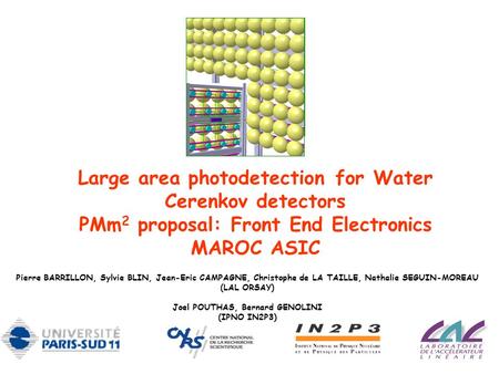 Large area photodetection for Water Cerenkov detectors PMm 2 proposal: Front End Electronics MAROC ASIC Pierre BARRILLON, Sylvie BLIN, Jean-Eric CAMPAGNE,