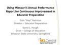Using Missouri’s Annual Performance Report for Continuous Improvement in Educator Preparation Gale “Hap” Hairston Director – Educator Preparation David.