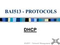BAI513 - PROTOCOLS DHCP BAIST – Network Management.