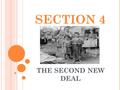 SECTION 4 THE SECOND NEW DEAL. NEW DEAL CRITICS AMERICAN LIBERTY LEAGUE WAS A GROUP OF BUSINESS LEADERS OPPOSED THE NEW DEAL BECAUSE THEY FELT IT DISCOURAGED.