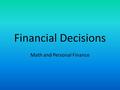 Financial Decisions Math and Personal Finance. Financial Decisions Values Needs Wants.