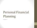 Personal Financial Planning Chapter 3. PERSONAL FINANCIAL DECISIONS Chapter 3 Section 1: Part I.