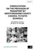 CONSULTATION ON THE PROVISION OF TRANSPORT BY HERTFORDSHIRE COUNTY COUNCIL TO FAITH SCHOOLS Consultation runs from 25 th April – 9 th June 2006 www.hertsdirect.org/www.hertsdirect.org/csfconsultations.