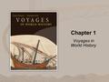 Chapter 1 Voyages in World History. 1 | 2 Copyright © Cengage Learning. All rights reserved. Question A female known as Lucy yielded to scientists the.