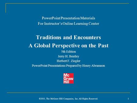 1 PowerPoint Presentation Materials For Instructor’s Online Learning Center Traditions and Encounters A Global Perspective on the Past 5th Edition Jerry.
