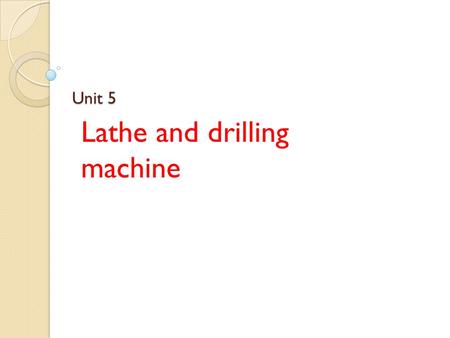 Lathe and drilling machine