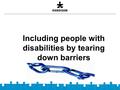 Including people with disabilities by tearing down barriers.