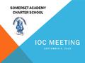SOMERSET ACADEMY CHARTER SCHOOL IOC MEETING SEPTEMBER 3, 2015.