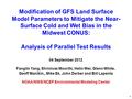 Modification of GFS Land Surface Model Parameters to Mitigate the Near- Surface Cold and Wet Bias in the Midwest CONUS: Analysis of Parallel Test Results.