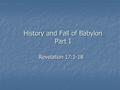 History and Fall of Babylon Part I Revelation 17:1-18.