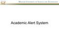 Academic Alert System. Introduction Carla Bates –Programmer/Analyst –Create web applications –November 1996.
