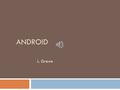 ANDROID L. Grewe Components  Java Standard Development Kit (JDK) (download)  (latest version)   AndroidStudio.