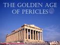 The Golden Age of Pericles Copyright © Clara Kim 2007. All rights reserved.