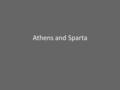 Athens and Sparta. ANCIENT ATHENS Journey into the world of.