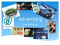 Advertising Forms of Advertising. 1.Informative 2.Persuasive 3.Competitive 4.Generic Types of Advertisements.