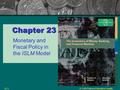 © 2008 Pearson Education Canada23.1 Chapter 23 Monetary and Fiscal Policy in the ISLM Model.